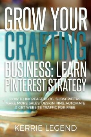 Cover of Grow Your Crafting Business