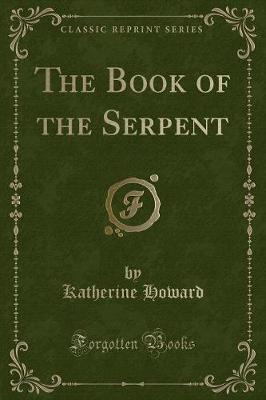 Book cover for The Book of the Serpent (Classic Reprint)
