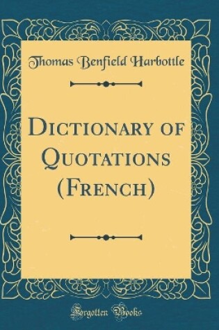 Cover of Dictionary of Quotations (French) (Classic Reprint)