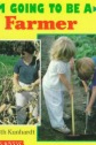 Cover of I'm Going to Be a Farmer