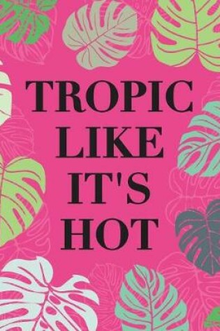 Cover of Tropic Like It's Hot