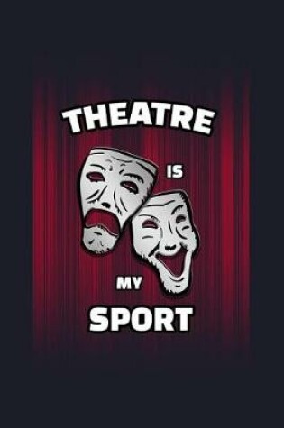 Cover of Theater Is My Sport