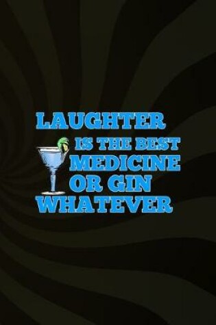 Cover of Laughter Is The Best Medicine Or Gin Whatever