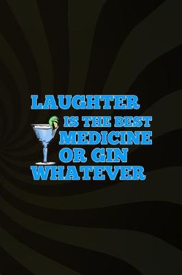 Book cover for Laughter Is The Best Medicine Or Gin Whatever