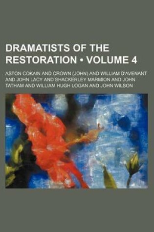 Cover of Dramatists of the Restoration (Volume 4)