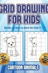 Book cover for Books on how to draw for kids 5 - 7 (Learn to draw cartoon animals)