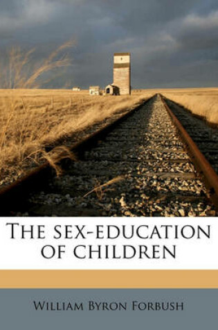 Cover of The Sex-Education of Children