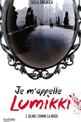 Cover of Je M'Appelle Lumikki - Tome 2 - Blanc Comme La Neige