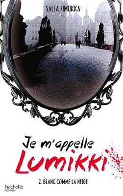 Book cover for Je M'Appelle Lumikki - Tome 2 - Blanc Comme La Neige