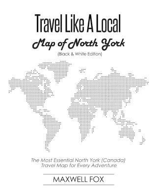 Book cover for Travel Like a Local - Map of North York (Canada) (Black and White Edition)