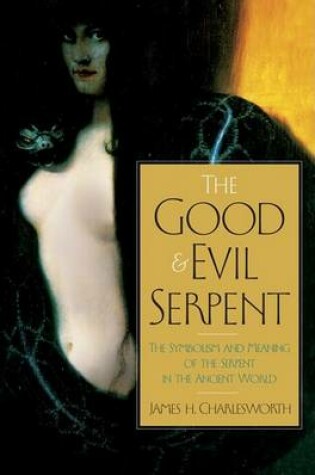 Cover of The Good and Evil Serpent