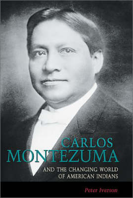 Book cover for Carlos Montezuma and the Changing World of American Indians