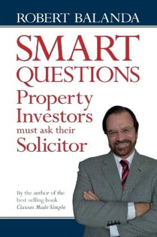Cover of Smart Questions Property Investors Must Ask Their Solicitor