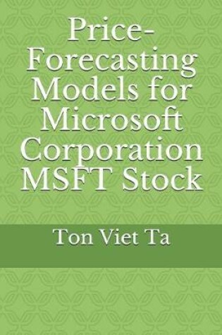 Cover of Price-Forecasting Models for Microsoft Corporation MSFT Stock
