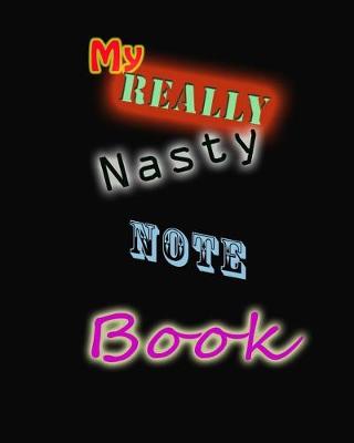 Book cover for My Really Nasty Note Book
