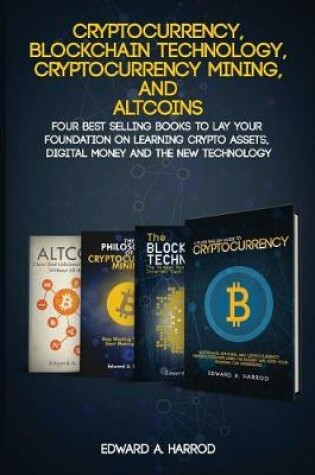 Cover of Cryptocurrency, Blockchain Technology, Cryptocurrency Mining, and