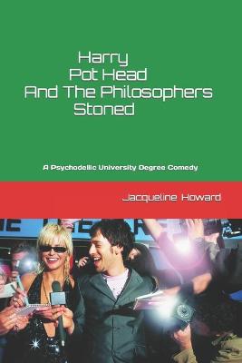 Book cover for Harry Pot Head And The Philosophers Stoned