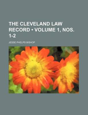 Book cover for The Cleveland Law Record (Volume 1, Nos. 1-2)