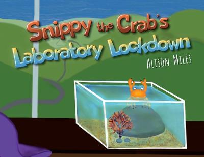 Book cover for Snippy The Crab's Laboratory Lockdown