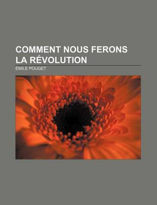 Book cover for Comment Nous Ferons La Revolution