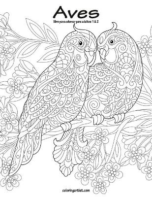 Book cover for Aves libro para colorear para adultos 1 & 2