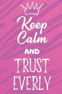 Book cover for Keep Calm and Trust Everly