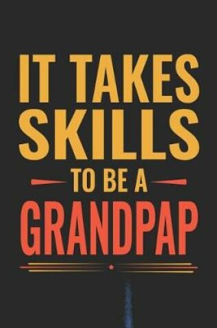 Cover of It Takes Skills To Be Grandpap