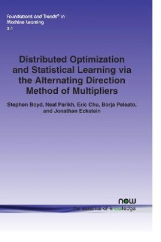 Cover of Distributed Optimization and Statistical Learning via the Alternating Direction Method of Multipliers