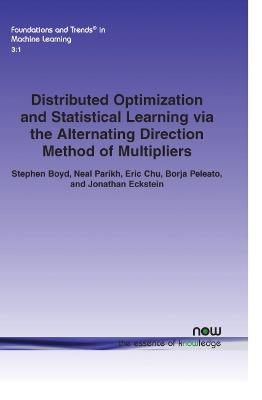 Book cover for Distributed Optimization and Statistical Learning via the Alternating Direction Method of Multipliers