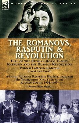 Book cover for The Romanovs, Rasputin, & Revolution-Fall of the Russian Royal Family-Rasputin and the Russian Revolution, With a Short Account Rasputin