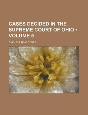 Book cover for Cases Decided in the Supreme Court of Ohio (Volume 5)