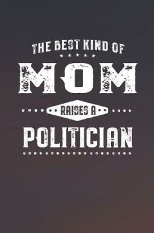 Cover of The Best Kind Of Mom Raises A Politician