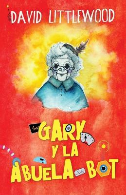 Book cover for Gary y la abuela-bot