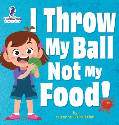 Book cover for I Throw My Ball, Not My Food!