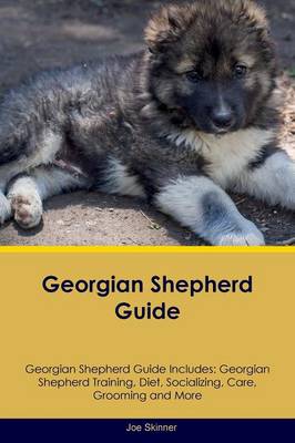 Book cover for Georgian Shepherd Guide Georgian Shepherd Guide Includes