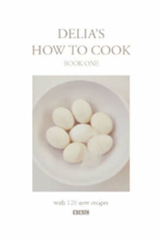 Cover of Delia's How To Cook: Book One