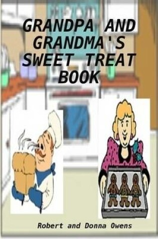 Cover of Grandpa and Grandma's Sweet Treat Book