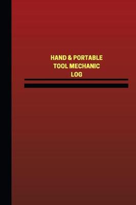 Book cover for Hand & Portable Tool Mechanic Log (Logbook, Journal - 124 pages, 6 x 9 inches)