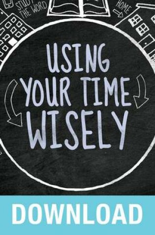 Cover of Using Your Time Wisely