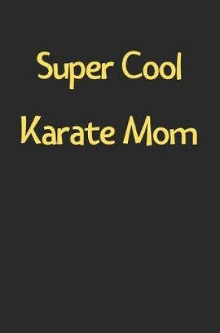 Cover of Super Cool Karate Mom