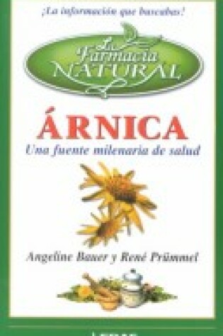 Cover of Arnica - Una Fuente Milenaria de Salud