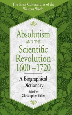 Cover of Absolutism and the Scientific Revolution, 1600-1720: A Biographical Dictionary