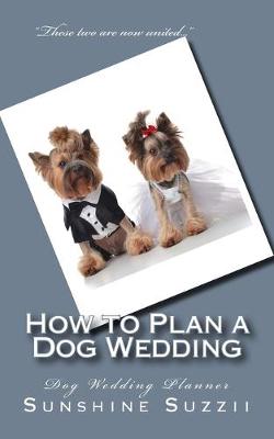 Book cover for How to Plan a Dog Wedding