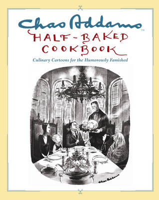 Book cover for Chas Addams Half-Baked Cookbook
