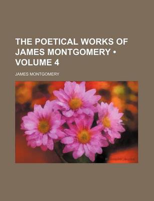 Book cover for The Poetical Works of James Montgomery (Volume 4)