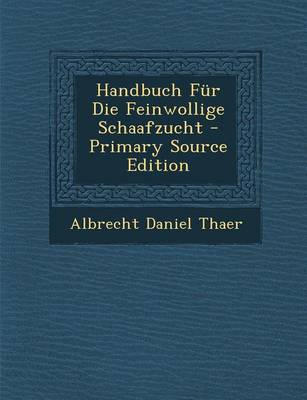 Book cover for Handbuch Fur Die Feinwollige Schaafzucht - Primary Source Edition