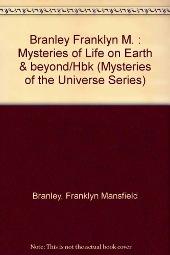 Book cover for Branley Franklyn M. : Mysteries of Life on Earth & beyond/Hbk