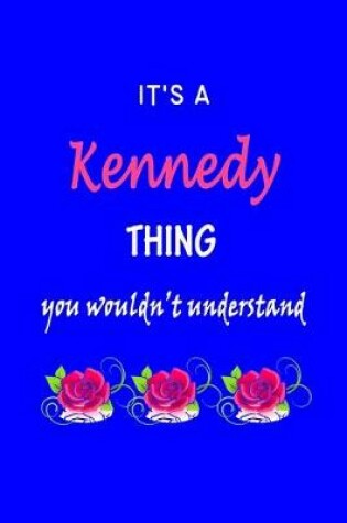 Cover of It's A Kennedy Thing You Wouldn't Understand