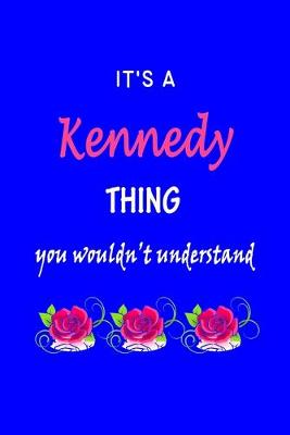 Book cover for It's A Kennedy Thing You Wouldn't Understand