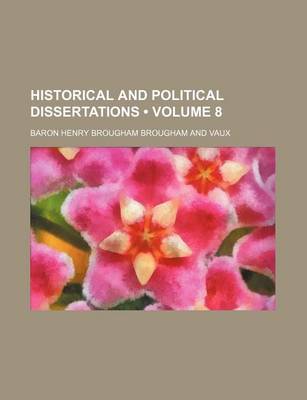 Book cover for Historical and Political Dissertations (Volume 8)